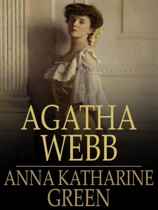 Title details for Agatha Webb by Anna Katharine Green - Available